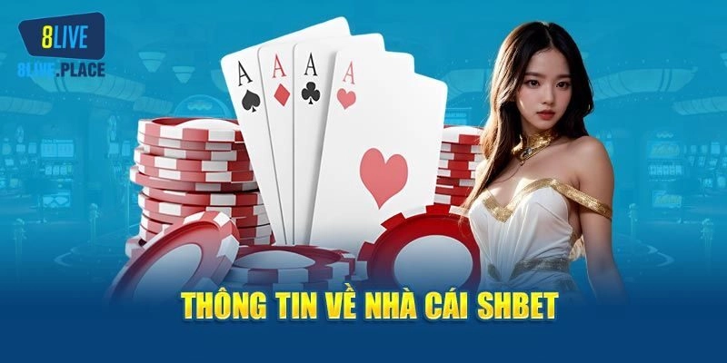 Vài nét về thương hiệu cá cược SHBET