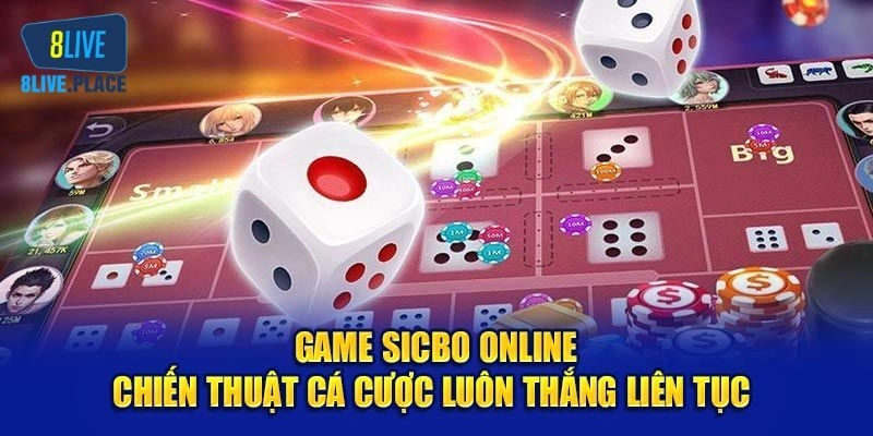 Tổng hợp mẹo chơi Sicbo bất bại