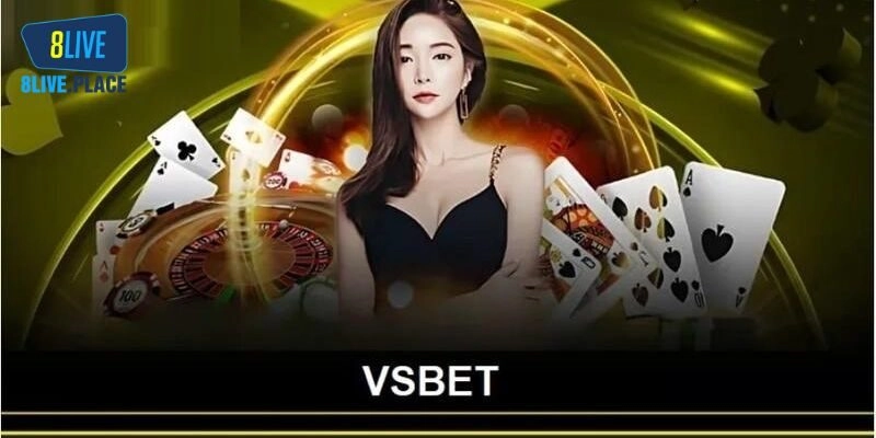 Tìm hiểu vài nét về nhà cái VSBet