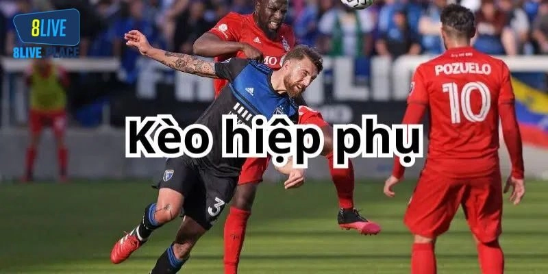 Các Loại Kèo Hiệp Phụ Hấp Dẫn Và Bí Quyết Cá Độ Từ 8live